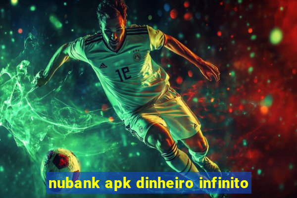 nubank apk dinheiro infinito